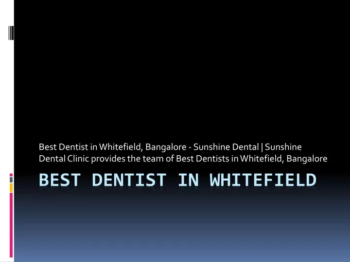 best dentist in whitefield