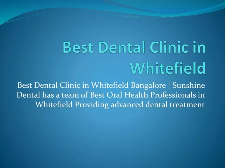 best dental clinic in whitefield