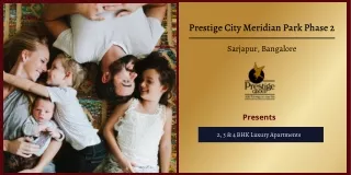 Prestige City Meridian Park Phase 2 Sarjapur, Bangalore - All The Space You Need
