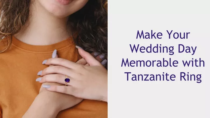 make your wedding day memorable with tanzanite ring