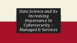 Data Science and Its Increasing Importance In Cybersecurity - Managed It Services