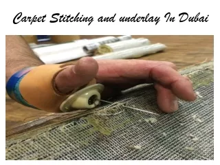 Carpet Stitching and Underlay in Dubai
