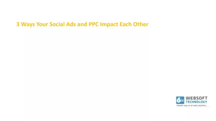 3 ways your social ads and ppc impact each other