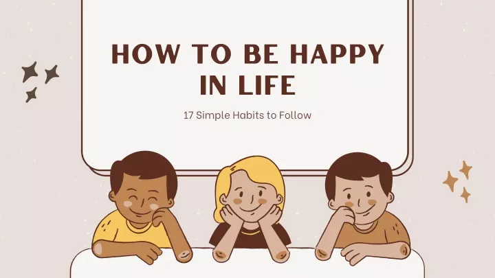 how to be happy in life 17 simple habits to follow