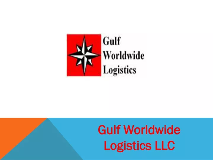 gulf worldwide gulf worldwide logistics logistics