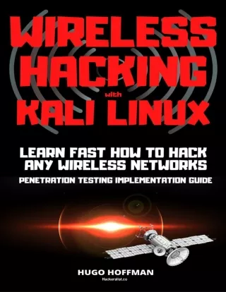 Wireless Hacking with Kali Linux Learn fast how to hack any wireless networks penetration testing implementation guide (