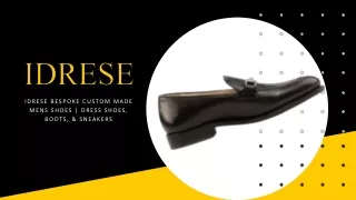 IDRESE BESPOKE CUSTOM MADE MENS SHOES | DRESS SHOES, BOOTS, & SNEAKERS
