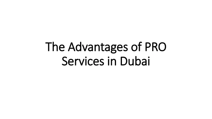 the advantages of pro services in dubai