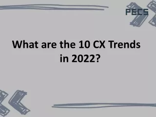 what are the 10 cx trends in 2022