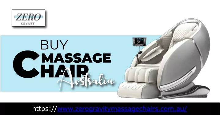 PPT - Buy Massage Chair Australia for Your Home - Zero Gravity Massage ...