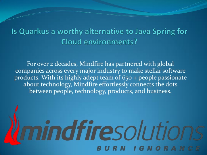for over 2 decades mindfire has partnered with