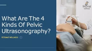 What Are The 4 Kinds Of Pelvic Ultrasonography?
