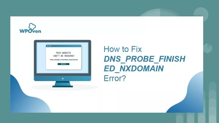 dns probe finished nxdomain error