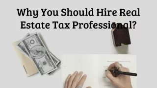 Why You Should Hire Real Estate Tax Professional?