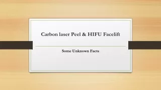 Carbon laser Peel & HIFU Facelift