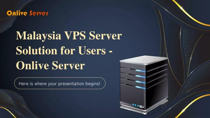 malaysia vps server solution for users onlive server