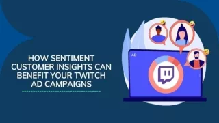 How Sentiment Customer Insights Can Benefit Your Twitch Ad Campaigns