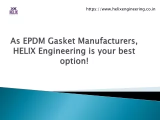 Epdm Gasket Manufacturers - Helix Engineering. ppt