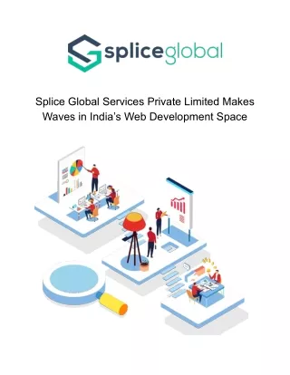 Splice Global Services Private Limited Makes Waves in India’s Web Development Space
