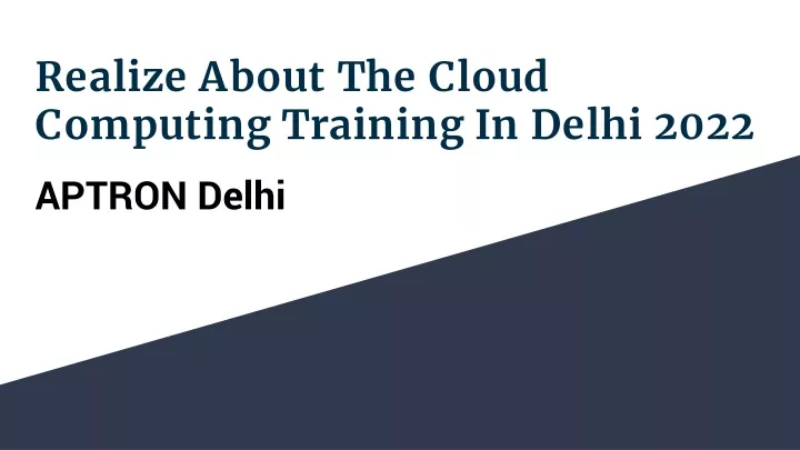 realize about the cloud computing training in delhi 2022