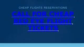CALL FOR CHEAP RED EYE FLIGHT TICKETS
