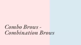 combo brows combination brows