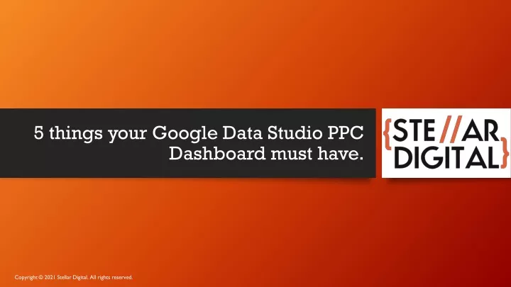 5 things your google data studio ppc dashboard must have