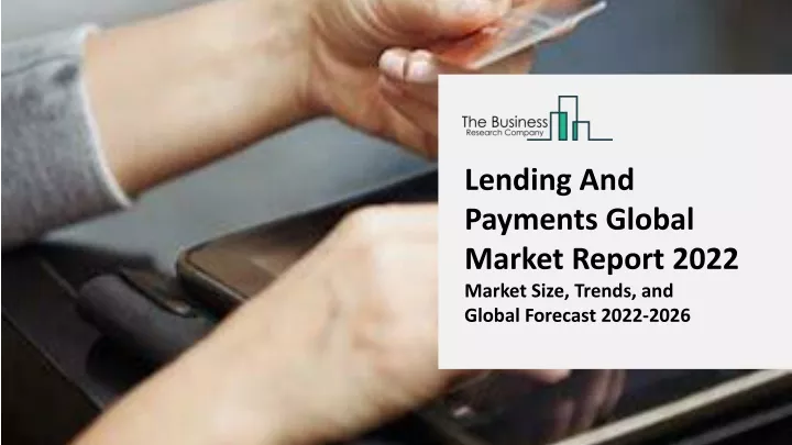 lending and payments global market report 2022