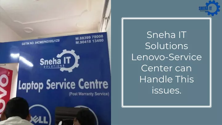 sneha it solutions lenovo service center can handle this issues