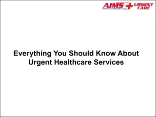 Everything You Should Know About Urgent Healthcare Services