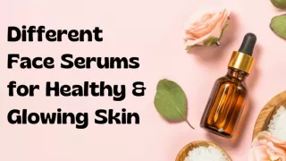 Different Face Serums for Healthy & Glowing Skin