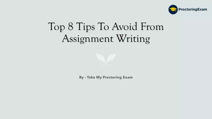 top 8 tips to avoid from assignment writing