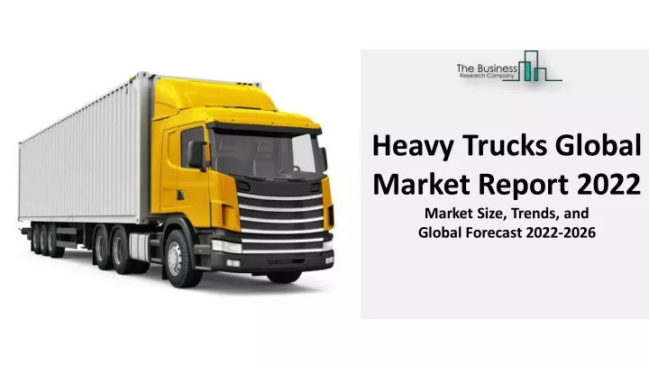 heavy trucks global market report 2022 market
