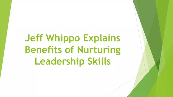 jeff whippo explains benefits of nurturing leadership skills