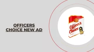 Officers Choice New Ad - Officer's Choice New Ad