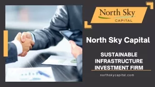 North Sky Capital - A Sustainable  Infrastructure Investment Firm