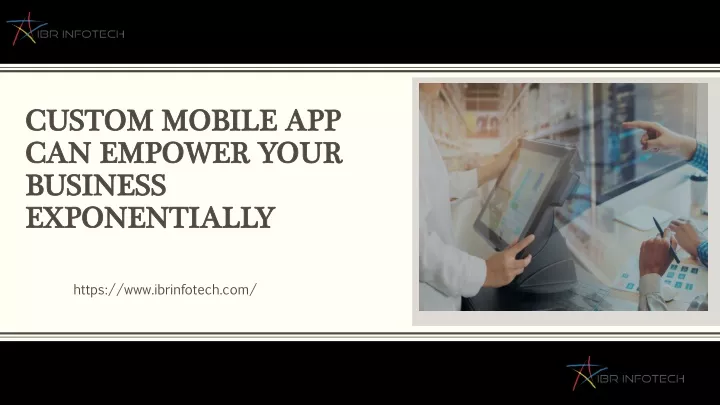 custom mobile app can empower your business exponentially