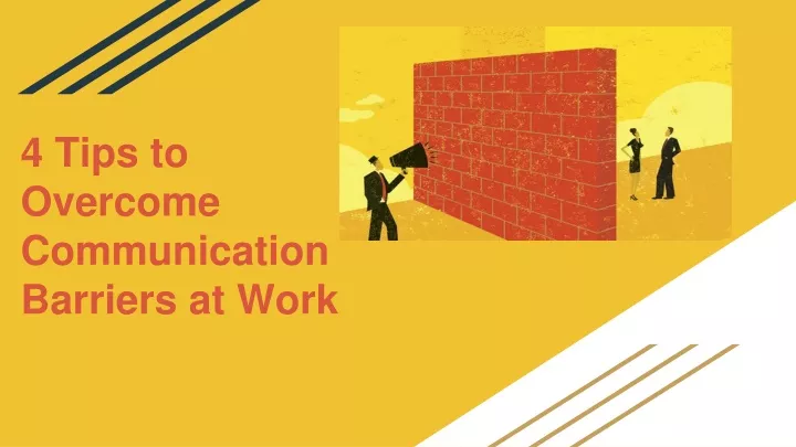4 tips to overcome communication barriers at work