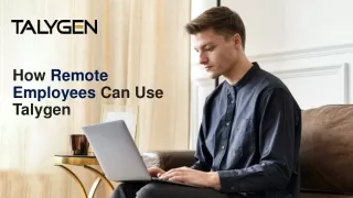 How Remote Employees Can Use Talygen