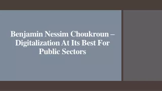 Benjamin Nessim Choukroun – Digitalization At Its Best For Public Sectors