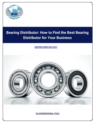 Bearing Distributor How to Find the Best Bearing Distributor for Your Business