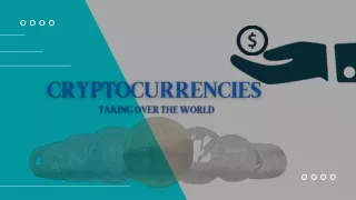Cryptocurrencies Taking Over the World