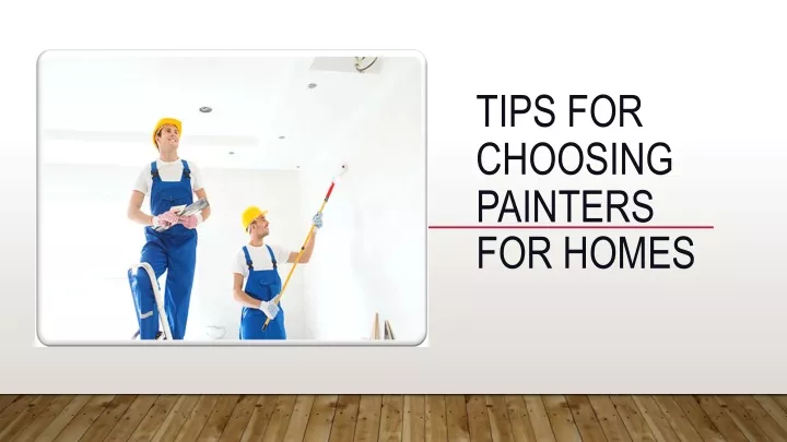 tips for choosing painters for homes