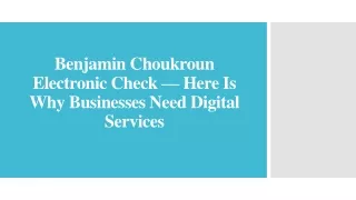 Benjamin Choukroun Electronic Check — Businesses Need Digital Services