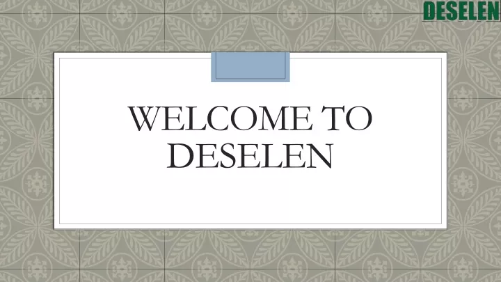welcome to deselen