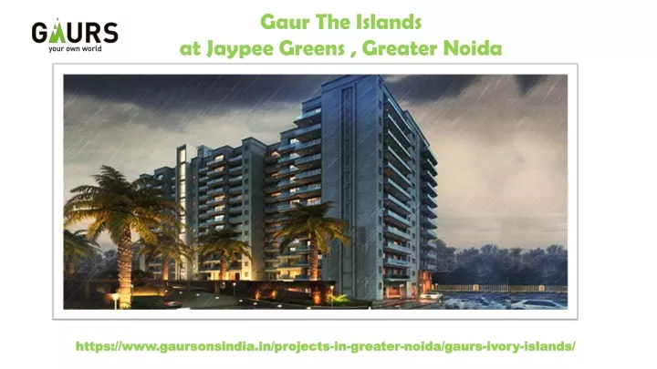 gaur the islands at jaypee greens greater noida