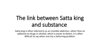 The link between Satta king and substance