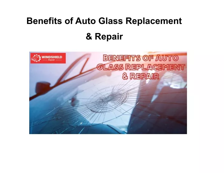 benefits of auto glass replacement