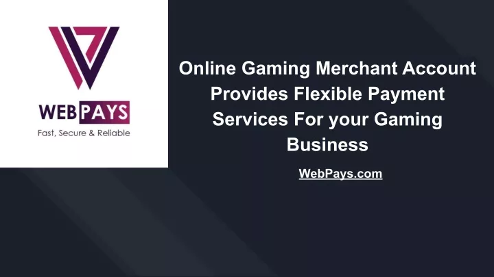 online gaming merchant account provides flexible