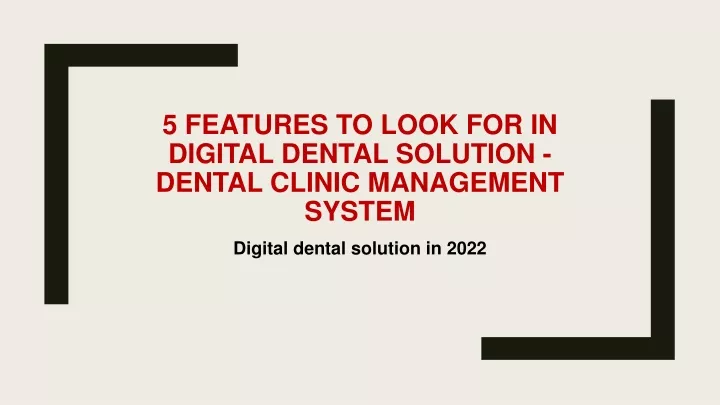 5 features to look for in digital dental solution dental clinic management system